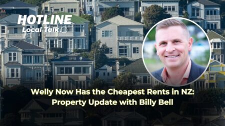 Welly Now Has the Cheapest Rents in NZ: Property Update with Billy Bell