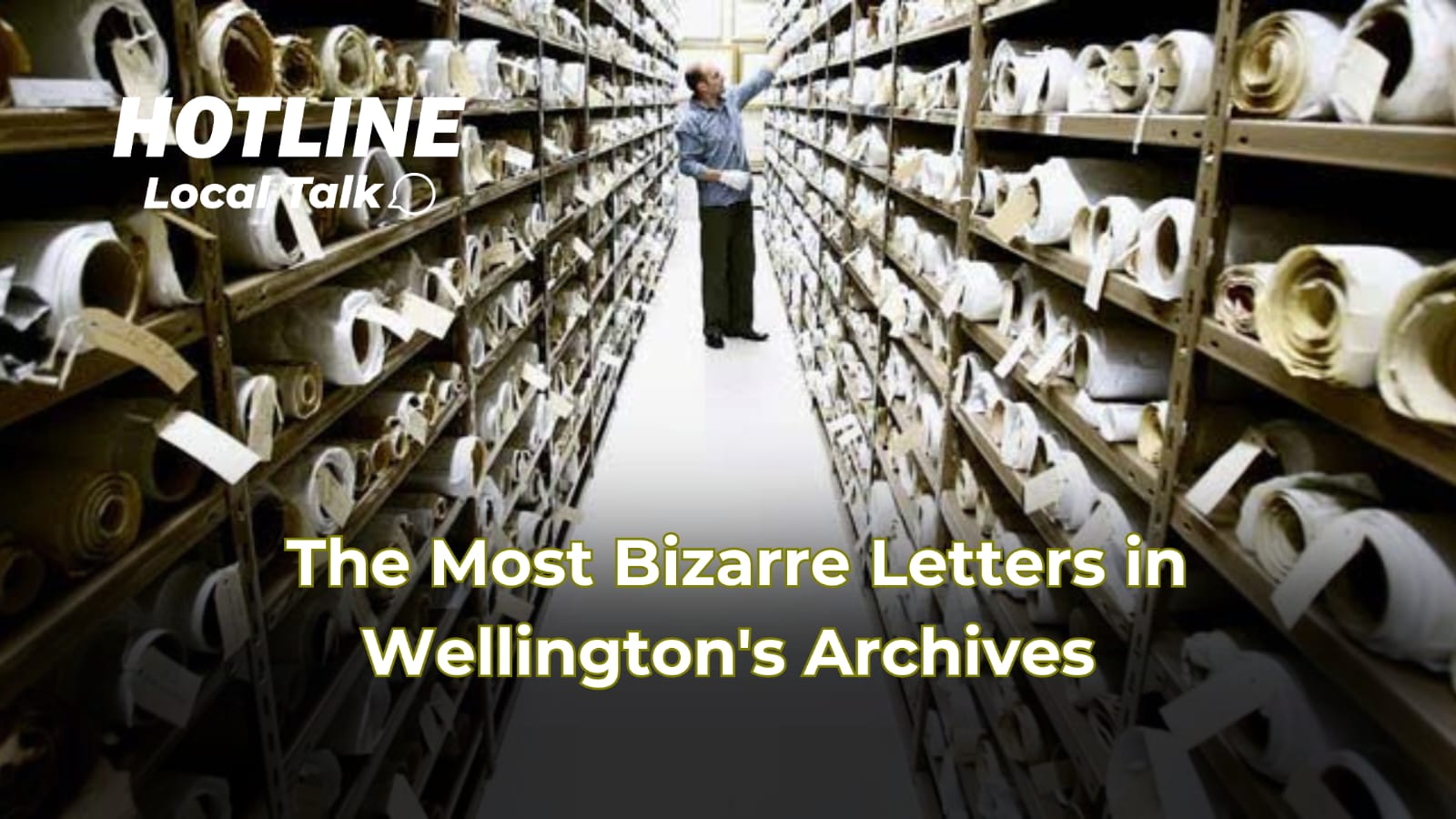 The Most Bizarre Letters in Wellington's Archives