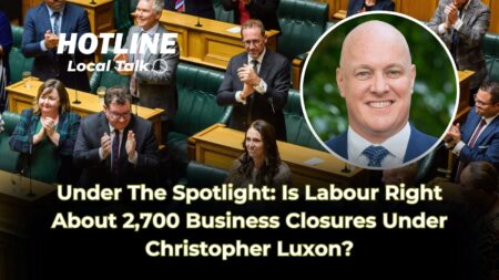 Under The Spotlight: Is Labour Right About 2,700 Business Closures Under Christopher Luxon?