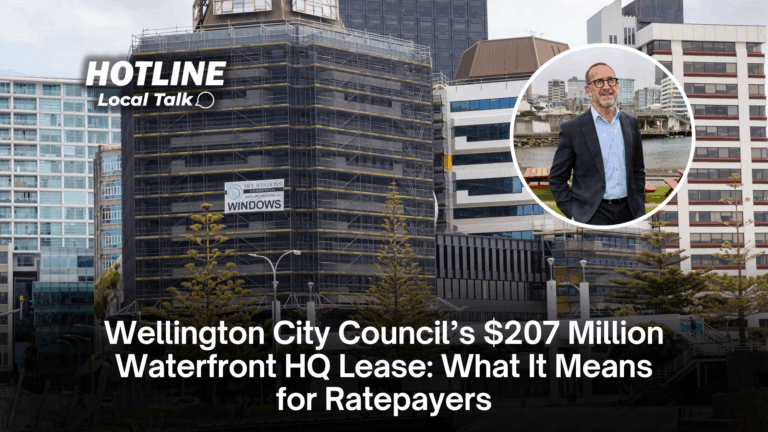 Wellington City Council’s $207 Million Waterfront HQ Lease: What It Means for Ratepayers